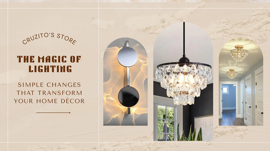 The Magic of Lighting: Simple Changes That Transform Your Home Décor